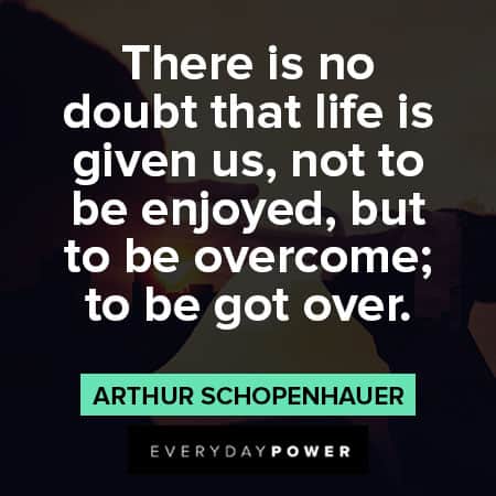 Arthur Schopenhauer quotes about life