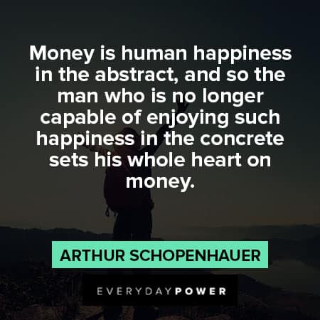 Arthur Schopenhauer quotes about money is human happiness
