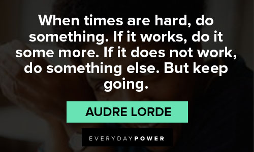 audre lorde quotes about keep going