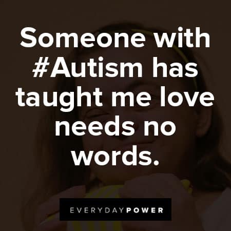 autism quotes about autism has taught me love needs no words