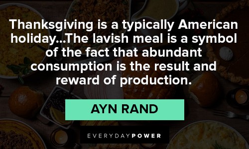 Ayn Rand Quotes about thanksgiving is a typically american holiday