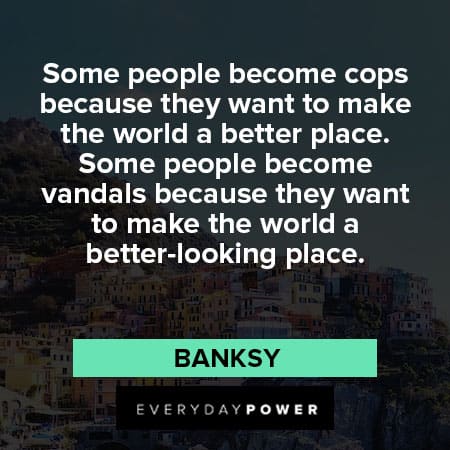 Banksy quotes to make the world a better-looking place