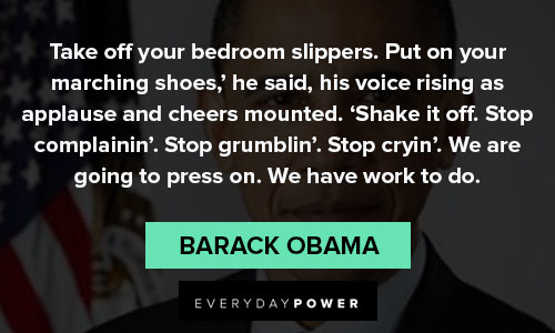 Barack Obama quotes about take off your bedroom slippers