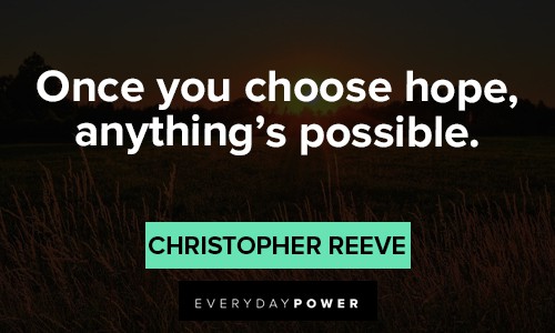 best inspirational quotes about once you choose hope anything's possible