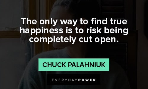 self help quotes to find true happiness is to risk being completely cut open