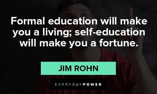 self help quotes about formal education will make you aliving