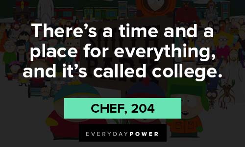 south park quotes about there's a time and a place for everything