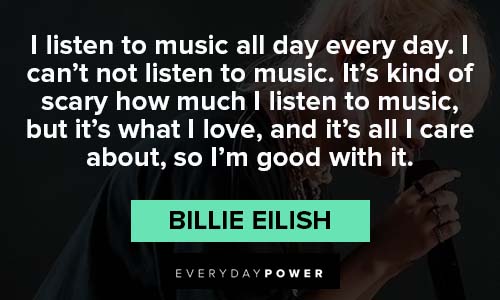 Billie Eilish quotes to listening music