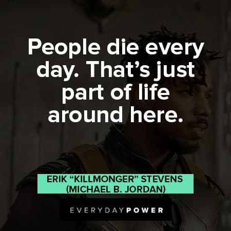 Black Panther quotes about people die everyday. That's just part of life around here