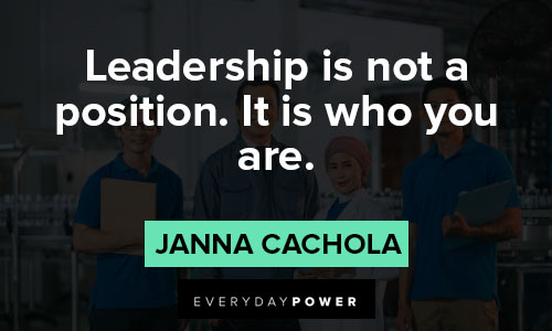 boss quotes about Leadership is not a position. It is who you are