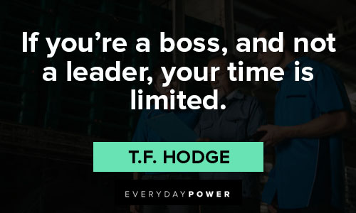 boss quotes about If you're a boss, and not a leader, your time is limited