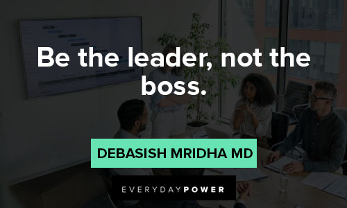 boss quotes about Be the leader, not the boss