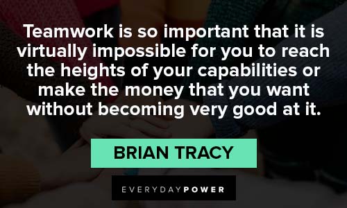 Brian Tracy Quotes about teamwork 