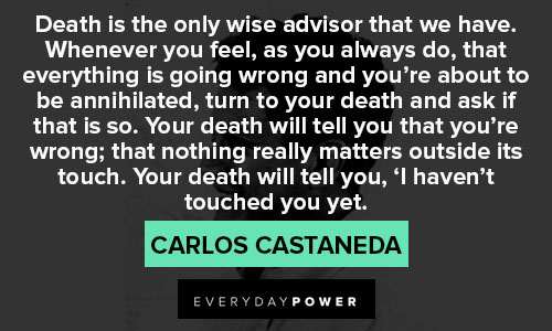Carlos Castaneda quotes about life, death, and the universe