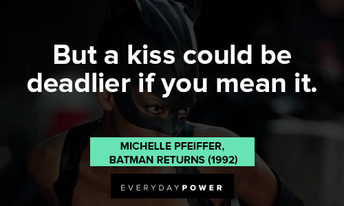 Catwoman quotes about but a kiss could be deadlier if you mean it