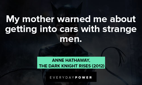 Catwoman quotes about getting into cars with strange men