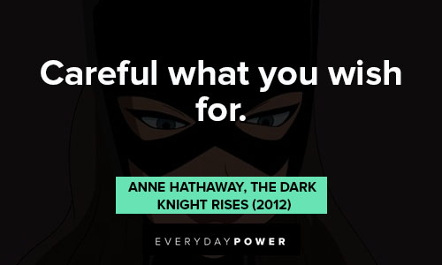 Catwoman quotes about careful what you wish for