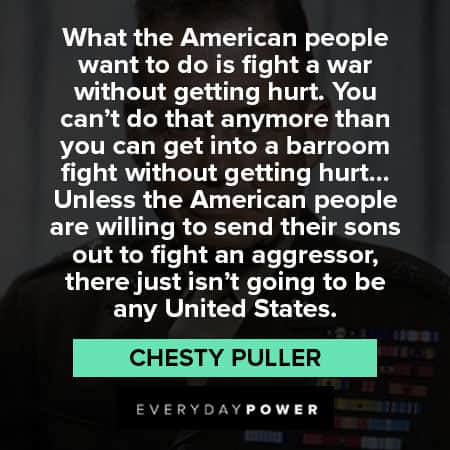 Chesty Puller quotes on what American people want to do is fight a war without getting hurt