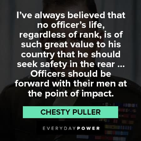 Chesty Puller quotes about I've always believed that no officer's life