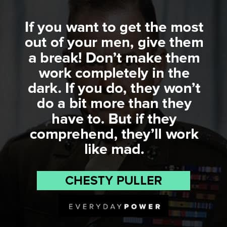 Chesty Puller quotes about working like mad