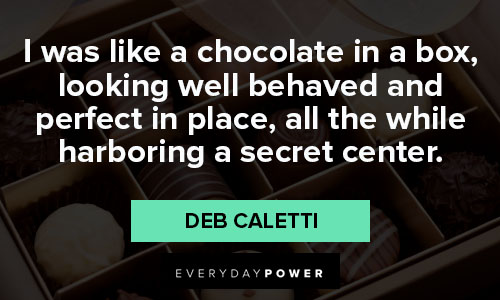 chocolate quotes harboring a secret center