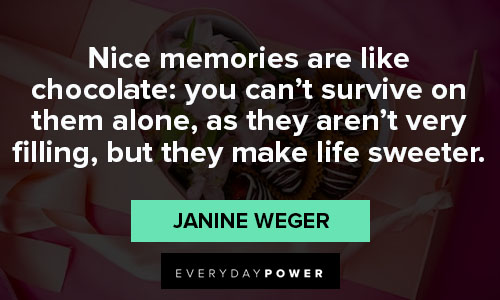 chocolate quotes about nice memories