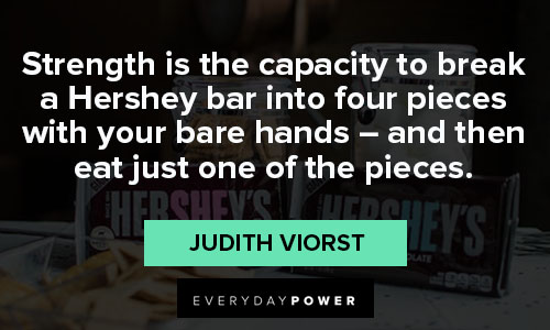 chocolate quotes about strength is the capacity