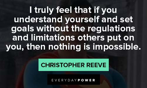 Christopher Reeve Quotes about nothing is impossible