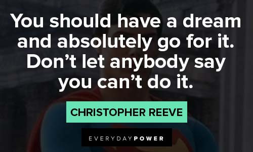Christopher Reeve Quotes on dreaming