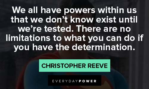 Christopher Reeve Quotes about limitations to what you can do