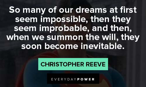 Christopher Reeve Quotes about our dreams