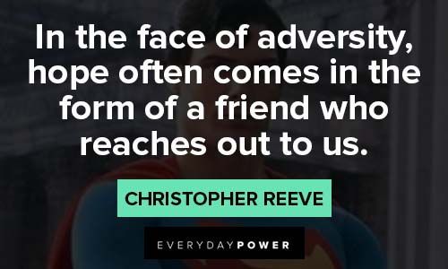 Christopher Reeve Quotes about the face of adversity