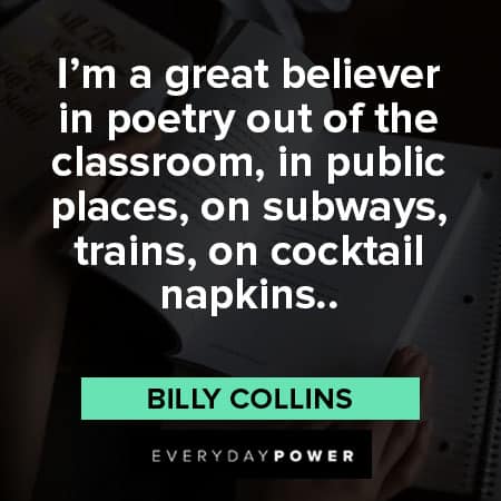 classroom quotes about I'm a great believer in poetry out of the classroom