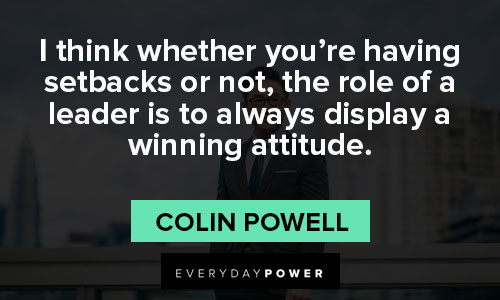 colin powell quotes about the role of a leader is to always display a winning attitude
