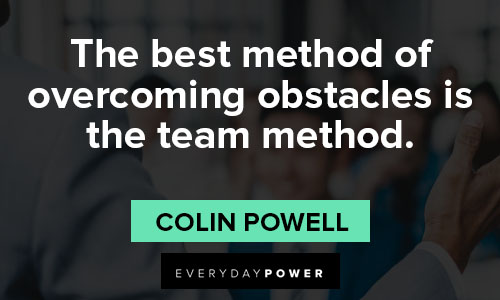 colin powell quotes about the best method of overcoming obstacles is the team method
