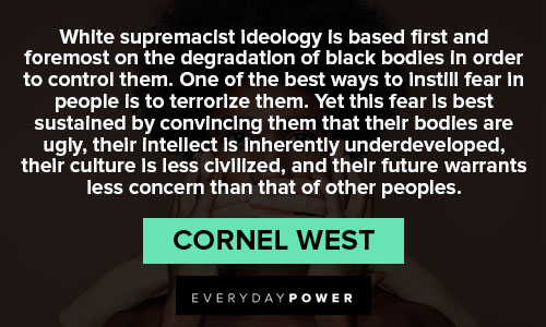 Cornel West quotes about one of the best ways to instill fear in people is to terrorize them
