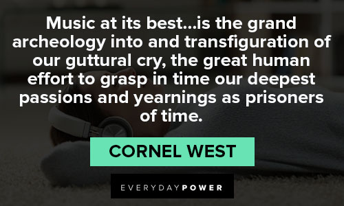 Cornel West quotes about music
