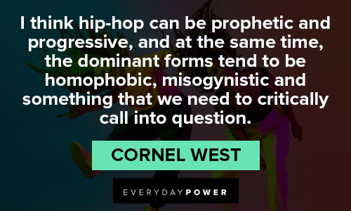Cornel West quotes about the dominant forms tend to be homophobic