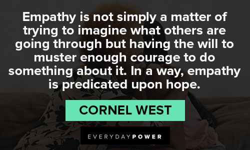 Cornel West quotes about empathy is predicated upon hope