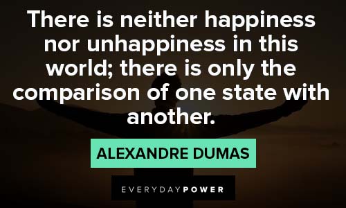 Count of Monte Cristo quotes about there is neither happiness nor unhappiness in this world