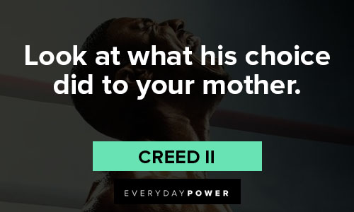 Creed II quotes about look at what his choice did to your mother