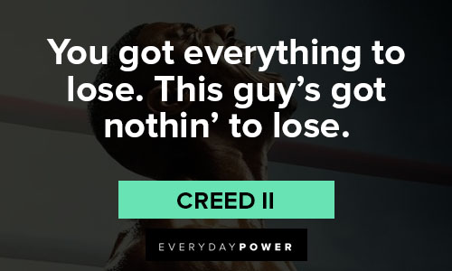 Creed II quotes about you got everything to lose