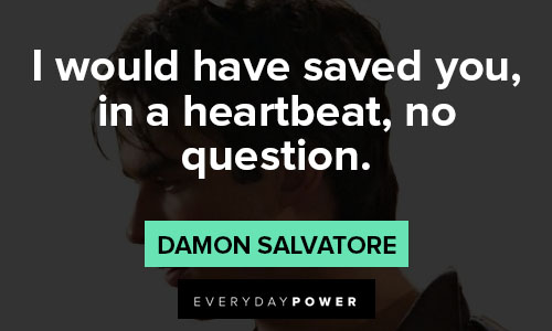 Damon Salvatore quotes about heartbeat