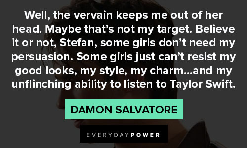 Damon Salvatore quotes to listend to Taylor Swift