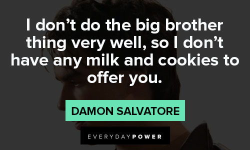 Damon Salvatore quotes about milk and cookies to offer you