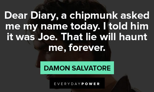 Damon Salvatore quotes about dear Diary