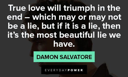 Damon Salvatore quotes about true love