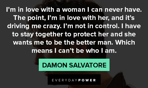 Damon Salvatore quotes about love with a woman