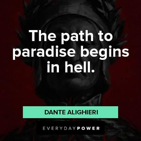 Dante’s Inferno quotes about the path to paradise begins in hell