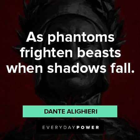 Dante’s Inferno quotes as phantoms frighten beasts when shadows fall